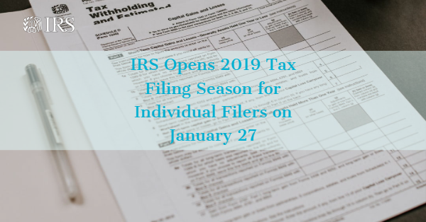2019 Tax Filing Season Opens January 27