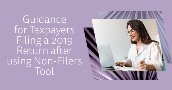 Guidance for Taxpayers Filing a 2019 Return after using Non-Filers Tool