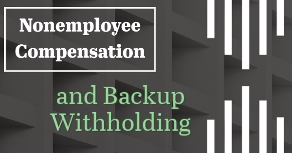 Nonemployee Compensation and Backup Withholding