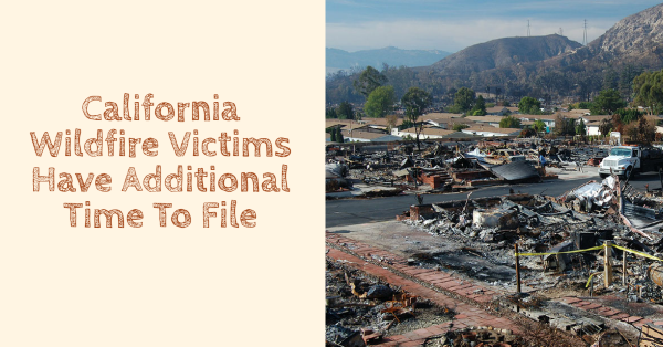 California Wildfire Victims Have Additional Time To File