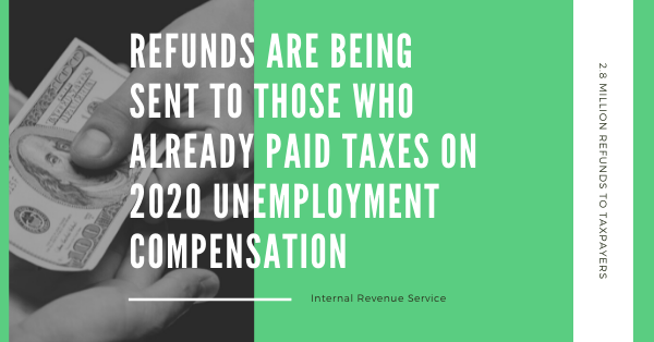 Refunds are Being Sent to Those Who Already Paid Taxes on 2020 Unemployment Compensation