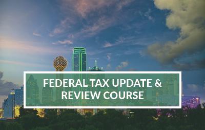 2023 Dallas, TX | Federal Tax Update & Review Course