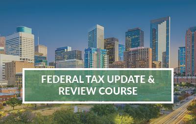 2023 Houston, TX | Federal Tax Update & Review Course