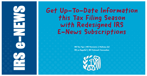 Redesigned IRS E-News Subscription Delivers Up-To-Date Information for Tax Filing Season