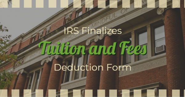IRS Finalizes Deduction Form for Tuition, Fees