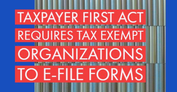 Tax Exempt Organizations Must E-File Forms