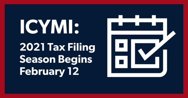 ICYMI:  2021 Tax Filing Season Begins February 12