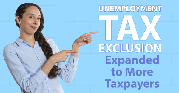 Unemployment Tax Exclusion Expanded to More Taxpayers