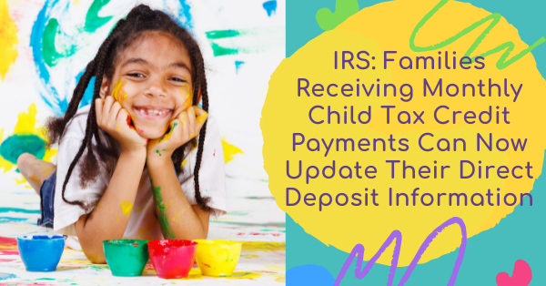 IRS: Families receiving monthly Child Tax Credit payments can now update their direct deposit information