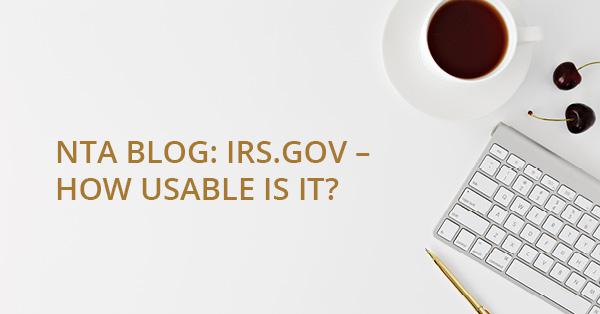 NTA BLOG: IRS.GOV – HOW USABLE IS IT? (Part One) By NTA Erin Collins