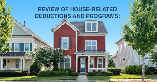 REVIEW OF HOUSE-RELATED DEDUCTIONS AND PROGRAMS: