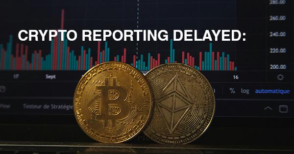 CRYPTO REPORTING DELAYED: