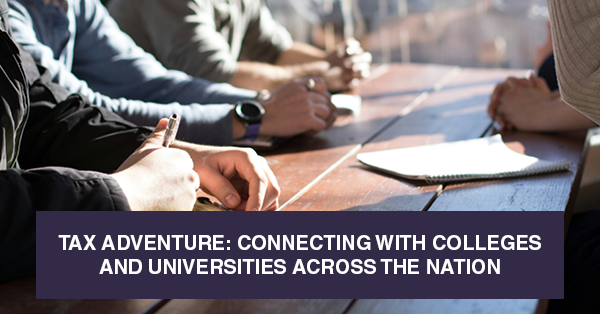 TAX ADVENTURE: CONNECTING WITH COLLEGES AND UNIVERSITIES ACROSS THE NATION